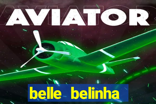 belle belinha videos vazados